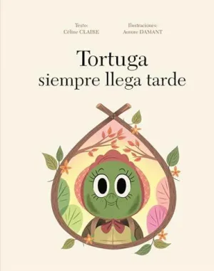 TORTUGA SIEMPRE LLEGA TARDE