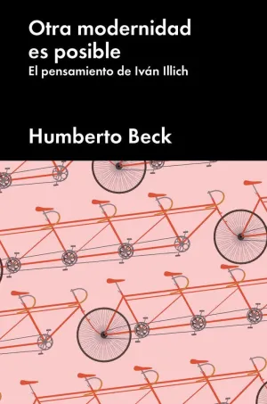 OTRA MODERNIDAD ES POSIBLE: EL PENSAMIENTO DE IVÁN ILLICH