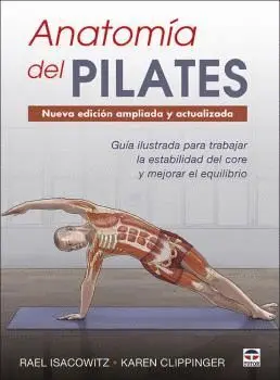 ANATOMÍA DEL PILATES. GUÍA ILUSTRADA PARA MEJORAR LA ESTABILIDAD DE CORE Y MEJORAR EL EQUILIBRIO (NU