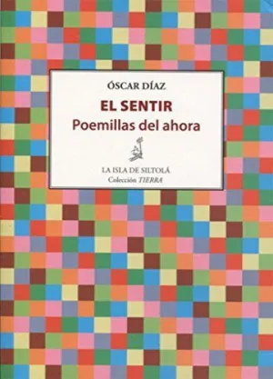 El Sentir: Poemillas del Ahora