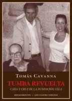 TUMBA REVUELTA: CARA Y CRUZ DE LA FUNDACIÓN CELA TUMBA REVUELTA: CARA Y CRUZ DE LA FUNDACIÓN CELA