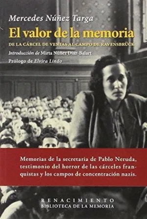 EL VALOR DE LA MEMORIA: DE LA CÁRCEL DE VENTAS AL CAMPO DE RAVËNSBRUCK EL VALOR DE LA MEMORIA: DE LA CÁRCEL DE VENTAS AL CAMPO DE RAVËNSBRUCK