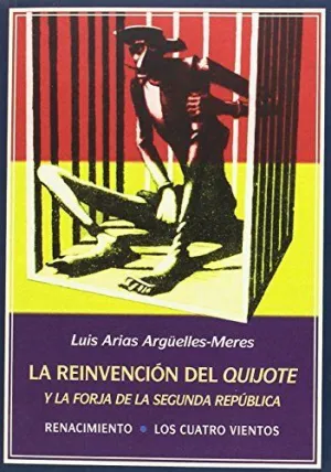 LA REINVENCIÓN DEL QUIJOTE Y LA FORJA DE LA SEGUNDA REPÚBLICA