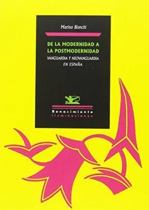 DE LA MODERNIDAD A LA POSTMODERNIDAD: VANGUARDIA Y NEOVANGUARDIA EN ESPAÑA