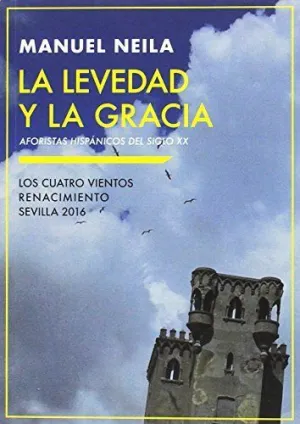 LA LEVEDAD Y LA GRACIA: AFORISTAS HISPÁNICOS DEL SIGLO XX