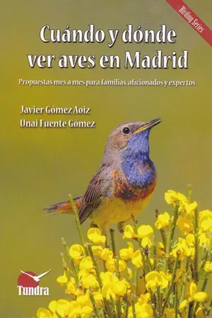 CUANDO Y DONDE VER AVES EN MADRID: PROPUESTAS MES A MES PARA FAMILIAS, AFICIONADOS Y EXPERTOS CUANDO Y DONDE VER AVES EN MADRID: PROPUESTAS MES A MES PARA FAMILIAS, AFICIONADOS Y EXPERTOS