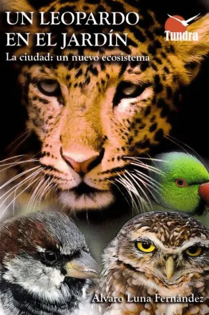 UN LEOPARDO EN EL JARDIN. LA CIUDAD: UN NUEVO ECOSISTEMA