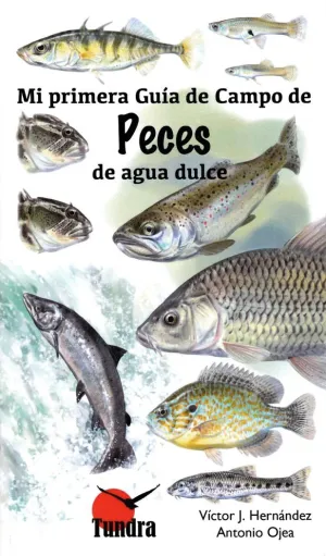 MI PRIMERA GUIA DE CAMPO DE PECES DE AGUA DULCE