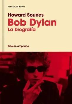 BOB DYLAN (EDICIÓN AMPLIADA) BOB DYLAN (EDICIÓN AMPLIADA)