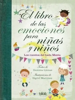 EL LIBRO DE LAS EMOCIONES PARA NIÑAS Y NIÑOS: LOS CUENTOS DEL HADA MENTA