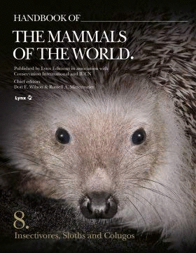 HANDBOOK OF THE MAMMALS OF THE WORLD: 8. INSECTIVORES, SLOTHS AND COLUGOS