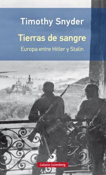 TIERRAS DE SANGRE: EUROPA ENTRE HITLER Y STALIN