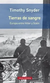 TIERRAS DE SANGRE: EUROPA ENTRE HITLER Y STALIN TIERRAS DE SANGRE: EUROPA ENTRE HITLER Y STALIN