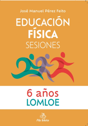 EDUCACIÓN FÍSICA  SESIONES 06 AÑOS.