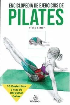 ENCICLOPEDIA DE EJERCICIOS DE PILATES ENCICLOPEDIA DE EJERCICIOS DE PILATES