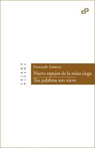 NUEVE ESPEJOS DE LA REINA CIEGA / TUS PALABRAS SON NIEVE