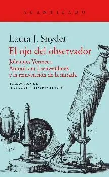 EL OJO DEL OBSERVADOR: JOHANNES VERMEER, ANTONI VAN LEEUWENHOEK Y LA REINVENCIÓN DE LA MIRADA