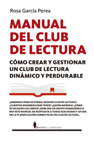 MANUAL DEL CLUB DE LECTURA: CÓMO CREAR Y GESTIONAR UN CLUB DE LECTURA DINÁMICO Y PERDURABLE