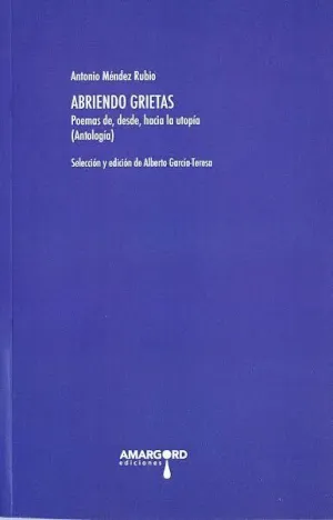 ABRIENDO GRIETAS: POEMAS DE, DESDE, HACIA LA UTOPÍA (ANTOLOGÍA)