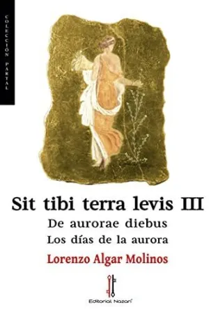 Sit Tibi Terra Levis Iii de Aurorae Diebus