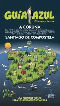 GUIA AZUL: A CORUÑA. SANTIAGO DE COMPOSTELA GUIA AZUL: A CORUÑA. SANTIAGO DE COMPOSTELA
