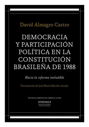 DEMOCRACIA Y PARTICIPACION POLITICA EN LA CONSTITUCION BRASILEÑA DE 1988. HACIA LA REFORMA INELUDIBL