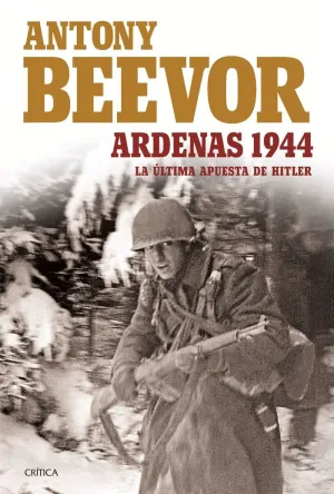 ARDENAS 1944: LA ÚLTIMA APUESTA DE HITLER