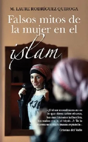 FALSOS MITOS DE LA MUJER EN EL ISLAM FALSOS MITOS DE LA MUJER EN EL ISLAM