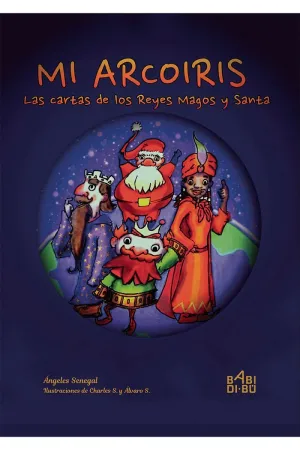 MI ARCOIRIS. LAS CARTAS DE LOS REYES MAGOS Y SANTA MI ARCOIRIS. LAS CARTAS DE LOS REYES MAGOS Y SANTA