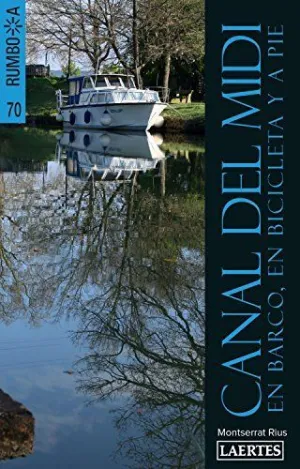CANAL DEL MIDI EN BARCO, EN BICICLETAY A PIE