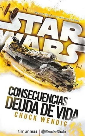 STAR WARS CONSECUENCIAS DEUDA DE VIDA (NOVELA)