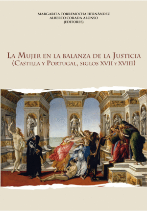 MUJER EN LA BALANZA DE LA JUSTICIA (CASTILLA Y PORTUGAL, SIGLOS XVII Y XVIII)