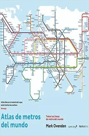 ATLAS DE METROS DEL MUNDO: TODAS LAS LÍNEAS DE METRO DEL MUNDO ATLAS DE METROS DEL MUNDO: TODAS LAS LÍNEAS DE METRO DEL MUNDO