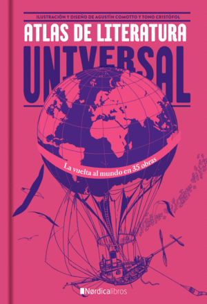 ATLAS DE LA LITERATURA UNIVERSAL: LA VUELTA AL MUNDO EN 35 OBRAS