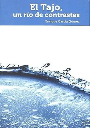EL TAJO, UN RÍO DE CONTRASTES EL TAJO, UN RÍO DE CONTRASTES