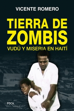 TIERRA DE ZOMBIS: VUDÚ Y MISERIA EN HAITÍ