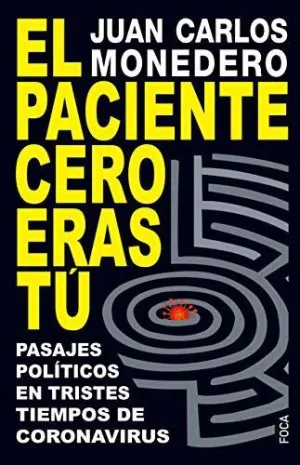 EL PACIENTE CERO ERAS TÚ. PASAJES POLÍTICOS EN TIEMPOS DE CORONAVIRUS