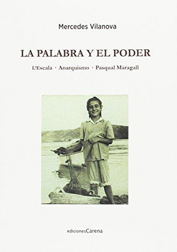 LA PALABRA Y EL PODER: L´ESCALA . ANARQUISMO . PASCUAL MARAGALL