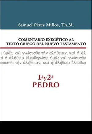 COMENTARIO EXEGETICO AL TEXTO GRIEGO DEL NUEVO TESTAMENTO - 1ª Y 2ª PEDRO