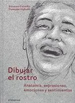 DIBUJAR EL ROSTRO: ANATOMIA, EXPRESIONES, EMOCIONES Y SENTIMIENTOS DIBUJAR EL ROSTRO: ANATOMIA, EXPRESIONES, EMOCIONES Y SENTIMIENTOS