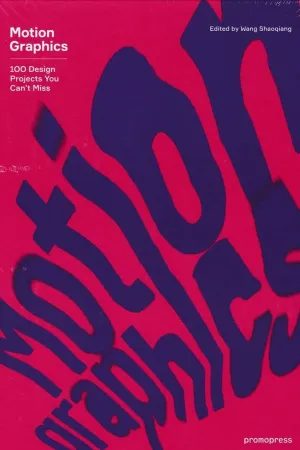 MOTION GRAPHICS: 100 DESIGN PROJECTS YOU CAN´T MISS