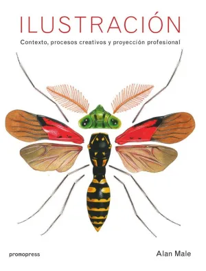 ILUSTRACION: CONTEXTO, PROCESOS CREATIVOS Y PROYECCION PROFESIONAL ILUSTRACION: CONTEXTO, PROCESOS CREATIVOS Y PROYECCION PROFESIONAL