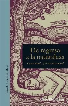 DE REGRESO A LA NATURALEZA: LA MEDITACIÓN Y EL MUNDO NATURAL DE REGRESO A LA NATURALEZA: LA MEDITACIÓN Y EL MUNDO NATURAL
