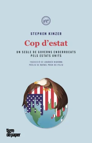 COP D´ESTAT. UN SEGLE DE GOVERNS ENDERROCATS PELS ESTATS UNITS