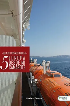Europa Desde mi Camarote V: el Mediterraneo Oriental