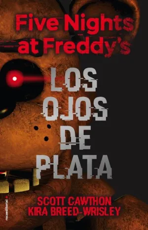 FIVE NIGHTS AT FREDDY´S: LOS OJOS DE PLATA FIVE NIGHTS AT FREDDY´S: LOS OJOS DE PLATA