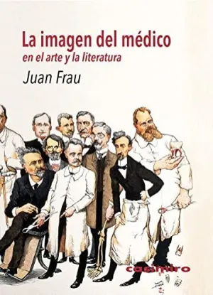 LA IMAGEN DEL MÉDICO EN EL ARTE Y LA LITERATURA