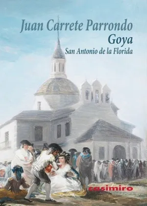 GOYA. SAN ANTONIO DE LA FLORIDA