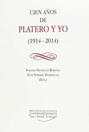 CIEN AÑOS DE PLATERO Y YO (1914-2014) CIEN AÑOS DE PLATERO Y YO (1914-2014)