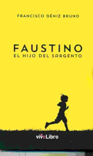 FAUSTINO EL HIJO DEL SARGENTO FAUSTINO EL HIJO DEL SARGENTO